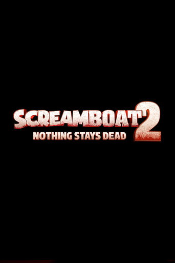 Movie poster for Screamboat 2: Nothing Stays Dead