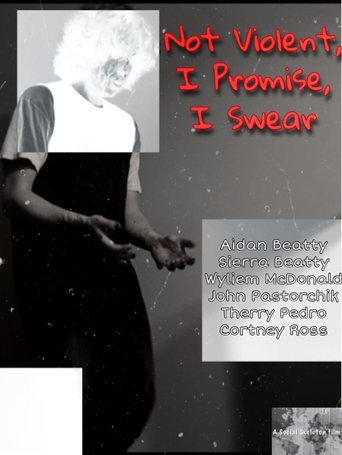 Movie poster for Not Violent, I Promise, I Swear (2021)