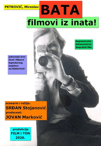 Movie poster for Petrović, Miroslav Bata: Movies Out of Spite! (2026)