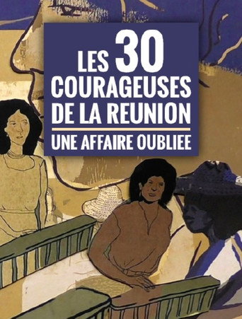 Movie poster for Les trente courageuses de La Réunion, une affaire oubliée (2019)