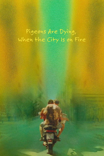 Movie poster for Pigeons Are Dying, When the City Is on Fire (2023)