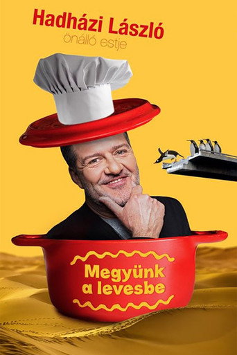 Movie poster for Hadházi László : Megyünk a levesbe (2018)