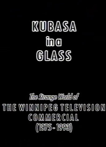 Movie poster for Kubasa in a Glass: The Fetishised Winnipeg TV Commercial 1976-1992 (2012)