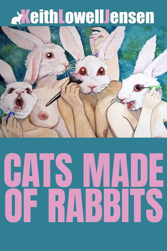 Movie poster for Keith Lowell Jensen: Cats Made of Rabbits (2011)