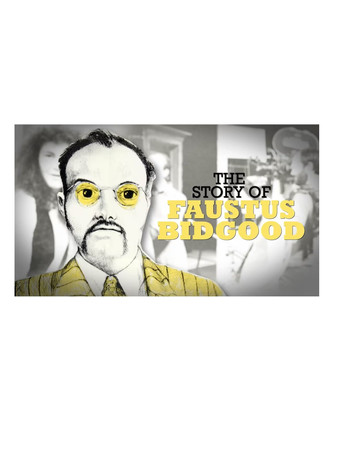 The Story of Faustus Bidgood poster