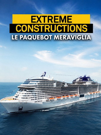 Movie poster for Extreme constructions : Le paquebot Meraviglia (2017)