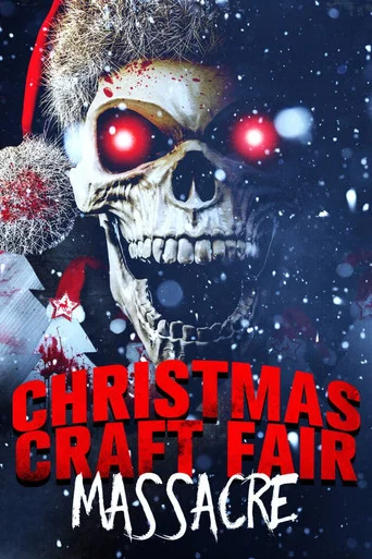 Movie poster for Christmas Craft Fair Massacre (2022)
