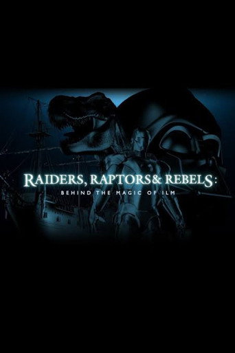 Movie poster for Raiders, Raptors and Rebels: Behind the Magic of ILM (2015)