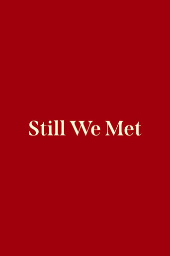 Movie poster for Still We Met