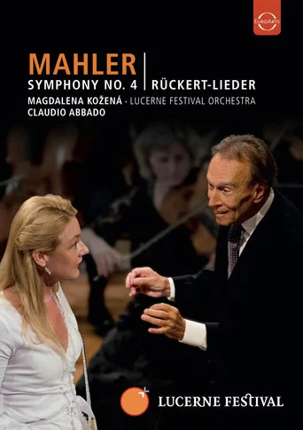 Movie poster for Lucerne Festival 2009 - Abbado conducts Mahler No. 4 Rückert Lieder (2010)