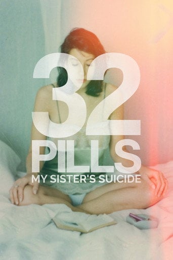 Movie poster for 32 Pills: My Sister's Suicide (2017)
