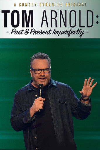 Tom Arnold: Past & Present Imperfectly poster