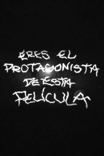 Movie poster for ERES EL PROTAGONISTA DE ESTA PELÍCULA (2025)