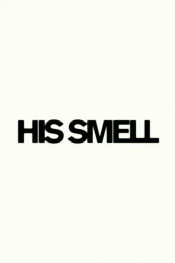 Movie poster for His Smell (2023)