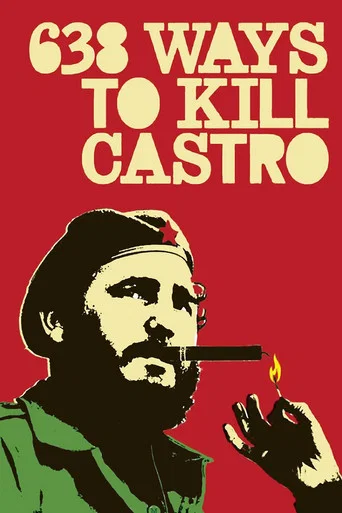 Movie poster for 638 Ways to Kill Castro (2006)