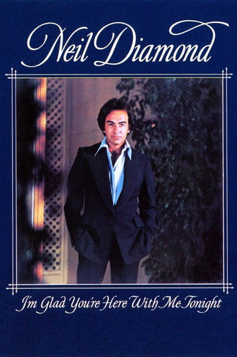 Movie poster for Neil Diamond: I'm Glad You're Here with Me Tonight (1977)