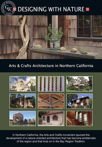 Movie poster for Designing With Nature: Arts & Crafts Architecture in Northern California (2009)