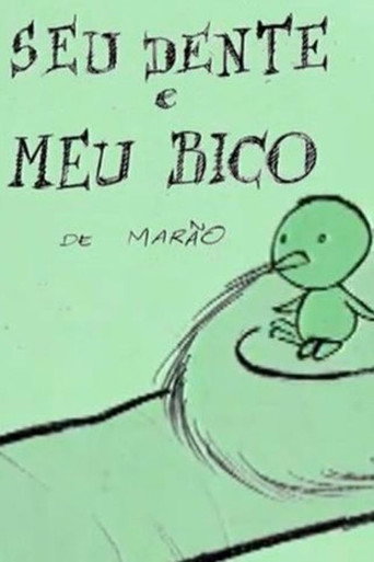 Movie poster for Seu Dente e Meu Bico (2006)
