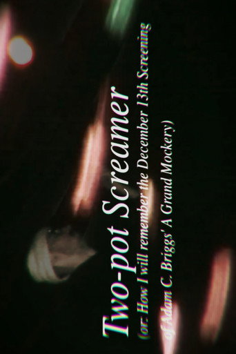 Movie poster for Two-pot Screamer (or: How I Will Remember the Dec.13th Screening of Adam C. Briggs' A Grand Mockery)
