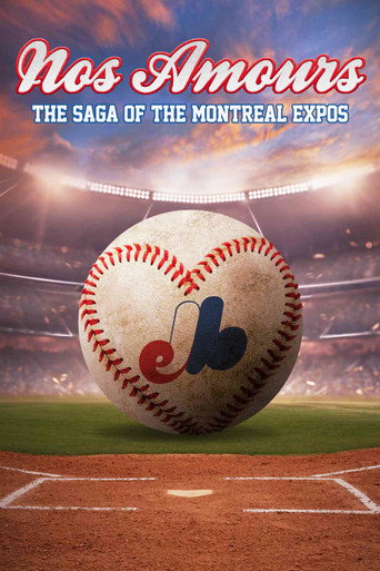 Movie poster for Nos Amours: The Saga of the Expos of Montreal (2024)