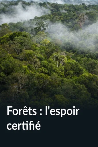 Movie poster for Forêts : l'espoir certifié (2006)