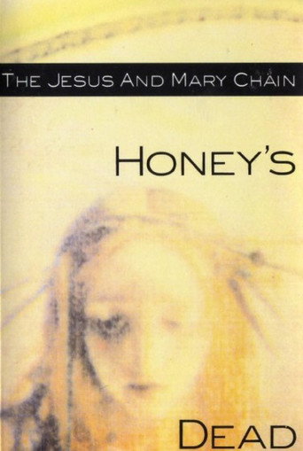 Movie poster for The Jesus and Mary Chain: Honey's Dead (2011)