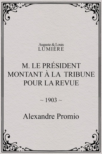 Movie poster for M. le président montant à la tribune pour la revue (1903)