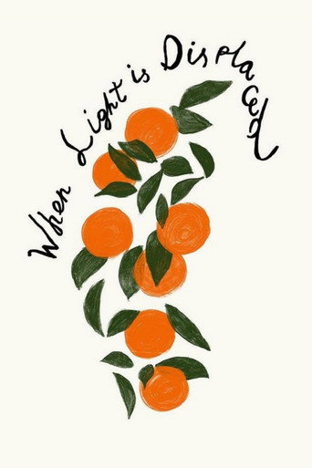 Movie poster for When Light is Displaced (2021)