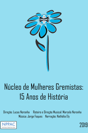 Movie poster for Núcleo de Mulheres Gremistas: 15 Anos de História (2019)