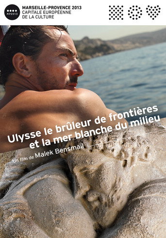 Movie poster for Ulysse, le brûleur de frontières et la mer blanche du milieu (2013)