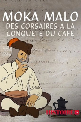 Movie poster for Moka Malo, des corsaires à la conquête du café (2016)