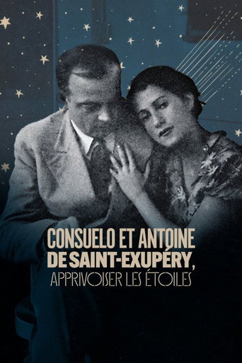 Movie poster for Consuelo et Antoine de Saint Exupéry: Apprivoiser les Étoiles (2024)