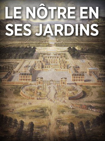 Movie poster for André Le Nôtre en ses jardins (2013)