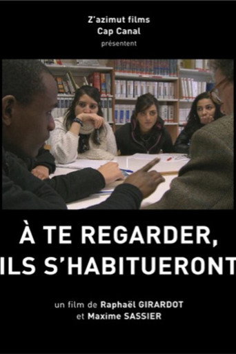 Movie poster for À te regarder, ils s'habitueront