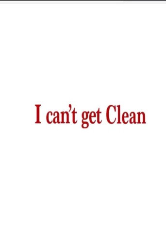 Movie poster for I can’t get Clean (2024)