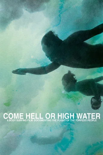 Movie poster for Come Hell or High Water (2011)