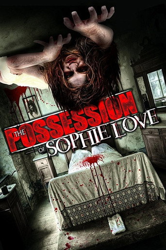 Movie poster for The Possession of Sophie Love (2013)