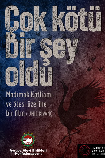 Movie poster for Çok Kötü Bir Şey Oldu:  Madımak Katliamı ve Ötesi Üzerine Bir Film (2024)