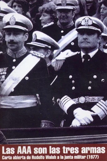 Movie poster for Las AAA son las tres armas: Carta abierta de Rodolfo Walsh a la junta militar (1979)