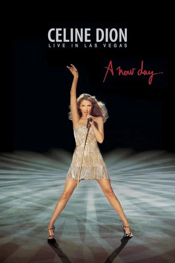 Movie poster for Céline Dion - A New Day… - Live in Las Vegas (2007)