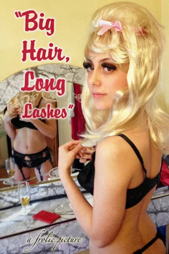 Movie poster for Big Hair, Long Lashes (2017)