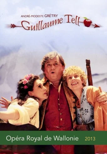 Movie poster for Grétry - Guillaume Tell (Opéra Royal de Wallonie) (2013)