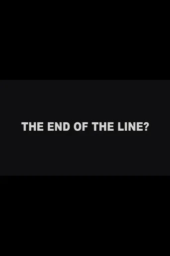 The End of the Line? poster