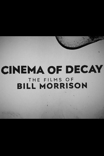 Movie poster for Cinema of Decay: The Films of Bill Morrison (2017)