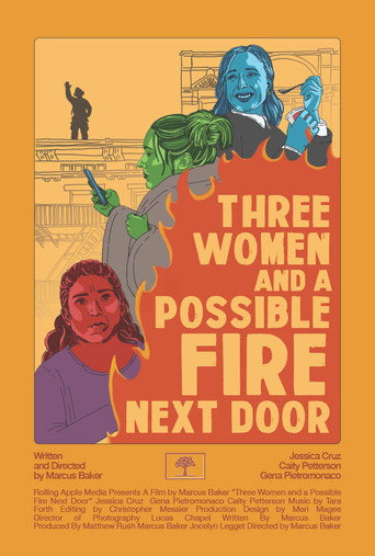 Movie poster for Three Women and a Possible Fire Next Door (2025)