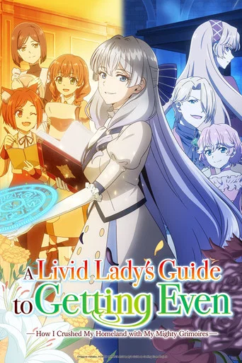 Series poster for A Livid Lady's Guide to Getting Even: How I Crushed My Homeland with My Mighty Grimoires (2026)