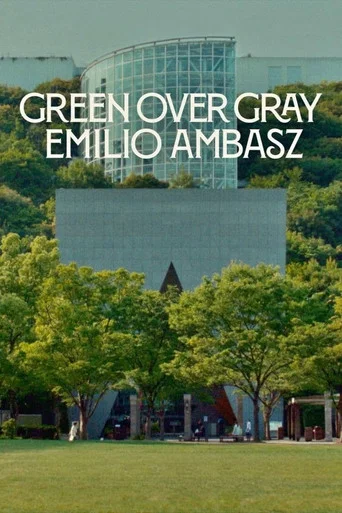 Movie poster for Green Over Gray: Emilio Ambasz (2024)