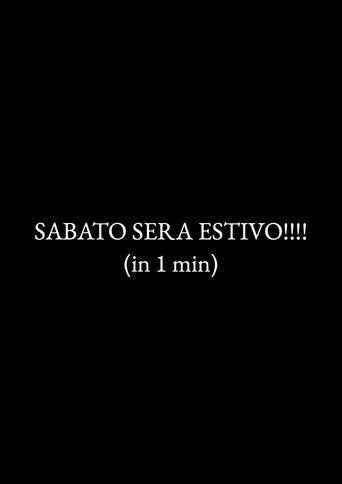 SABATO SERA ESTIVO!!!! (in 1 min) poster
