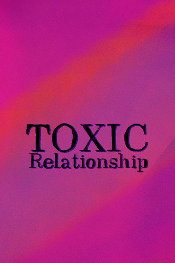 Movie poster for Toxic Relationships (2018)