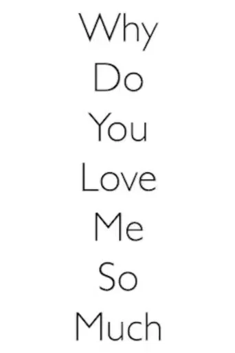 Movie poster for Why Do You Love Me So Much (2022)